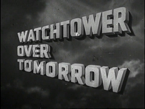 Watchtower over tomorrow (1946)
